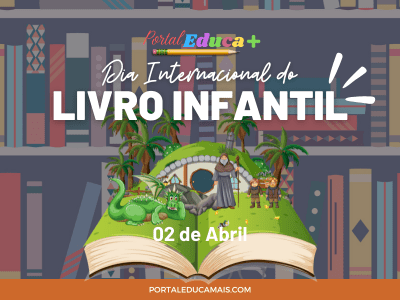 02 de Abril – Dia Internacional do Livro Infantil