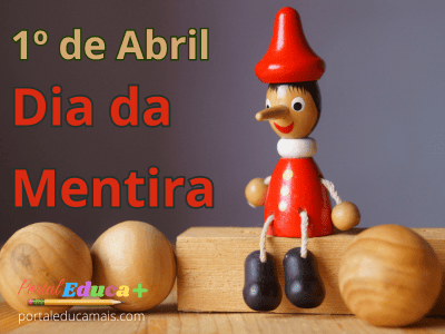 Boneco do Pinóquio com nariz alongado, representando o Dia da Mentira, com o texto “1º de Abril – Dia da Mentira”.