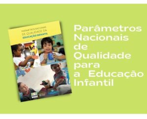 Parâmetros Nacionais de Qualidade para a Educação Infatil