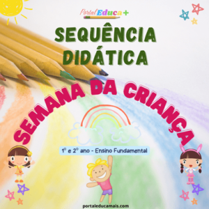 Sequencia Didatica - Semana da Criança - 1 ao 2 ano - Ensino Fundamental
