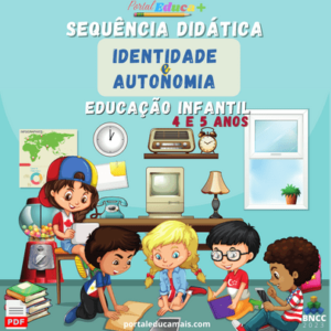 Sequencia Didatica - Identidade e Autonomia na Educação Infantil (4-5 anos)