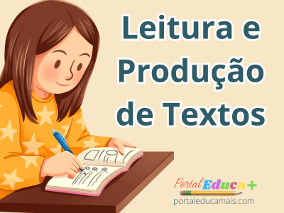 Menina escrevendo em um caderno com a frase "Leitura e Produção de Textos" ao lado, acompanhada da marca Portal Educa Mais.