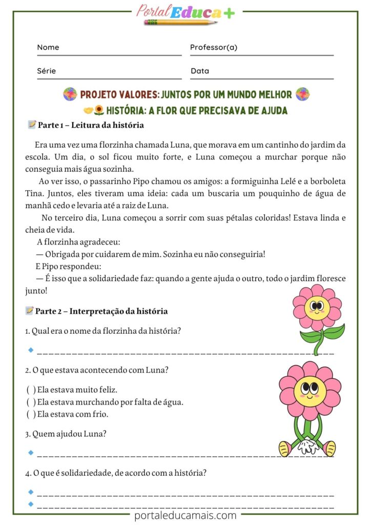 Atividade pedagógica ilustrada com o título "História: A flor que precisava de ajuda", voltada para leitura e interpretação de texto infantil, com elementos gráficos de flores sorridentes e espaço para respostas escritas. Leitura e Produção de.Textos