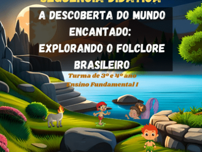 Capa Sequencia Didatica - A Descoberta do Mundo Encantado - Explorando o Folclore Brasileiro